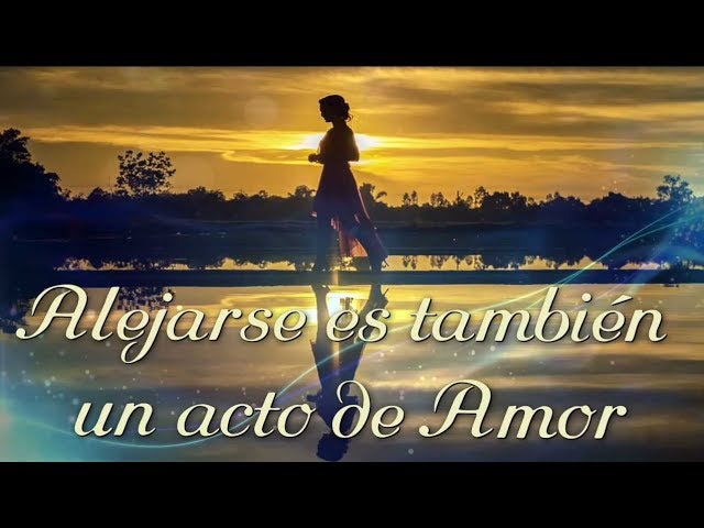 alejarse tambien es un acto de amor