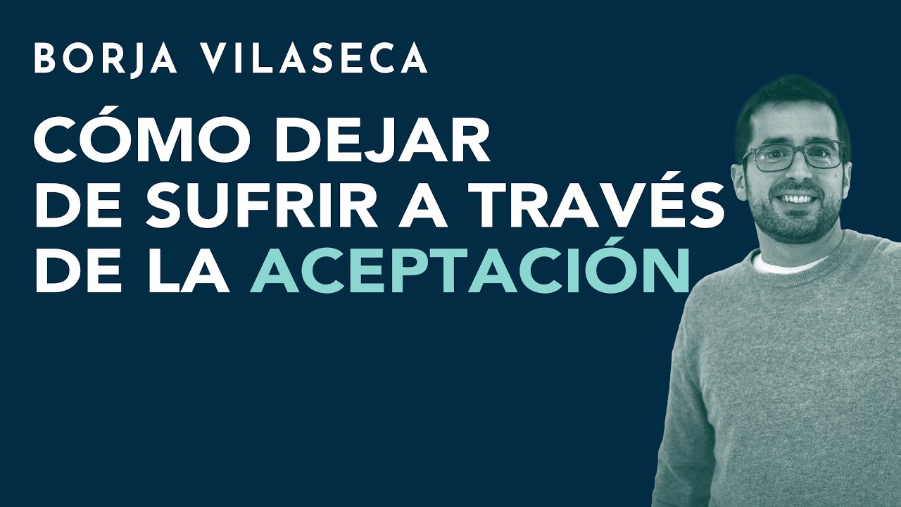 aprender a aceptar es dejar de sufrir