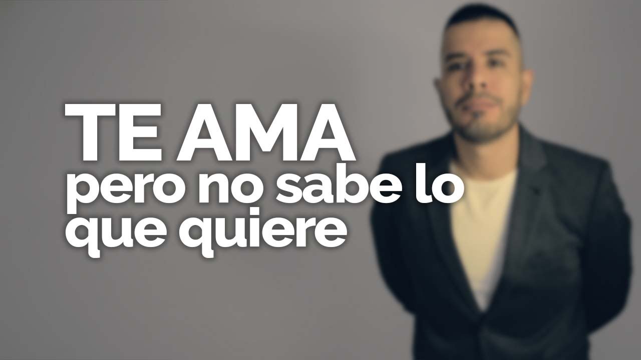 como actúa una persona que no sabe lo que quiere