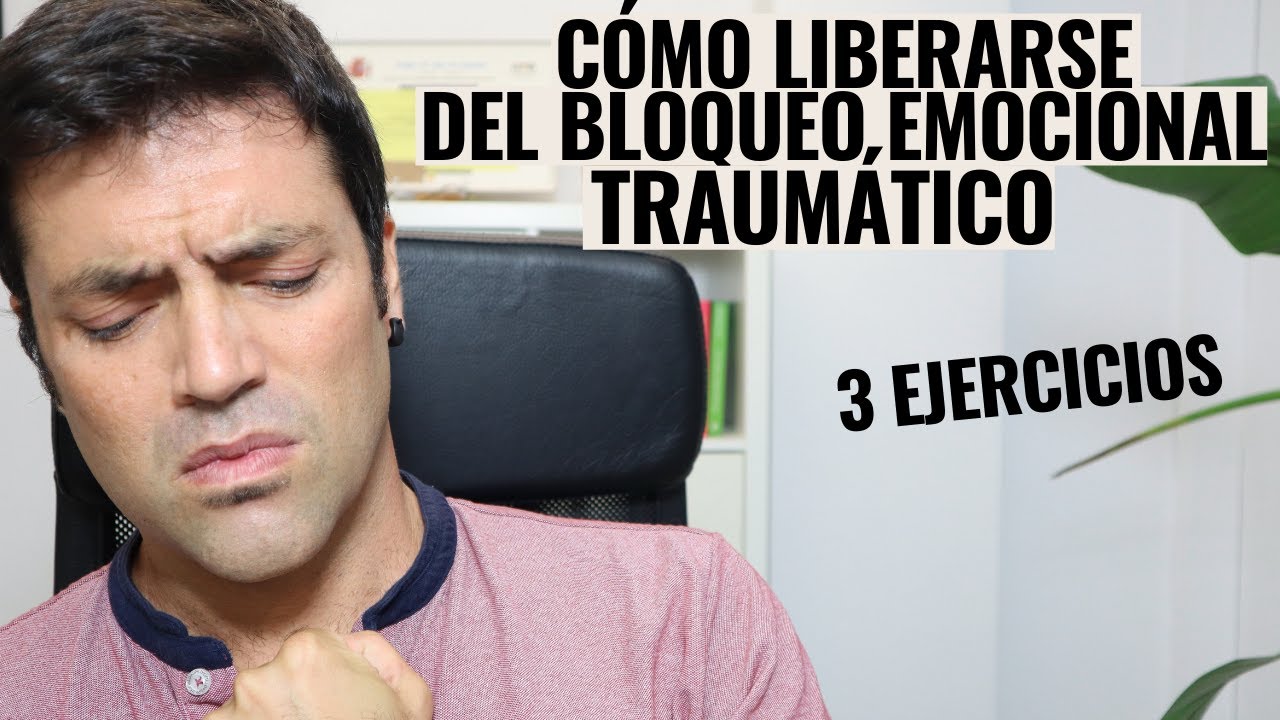 como ayudar a una persona con bloqueo emocional