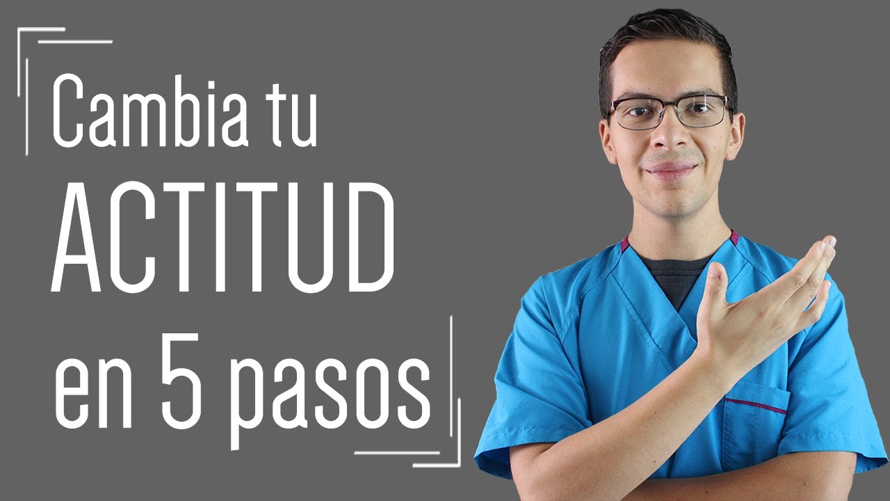 como cambiar mi actitud y forma de ser
