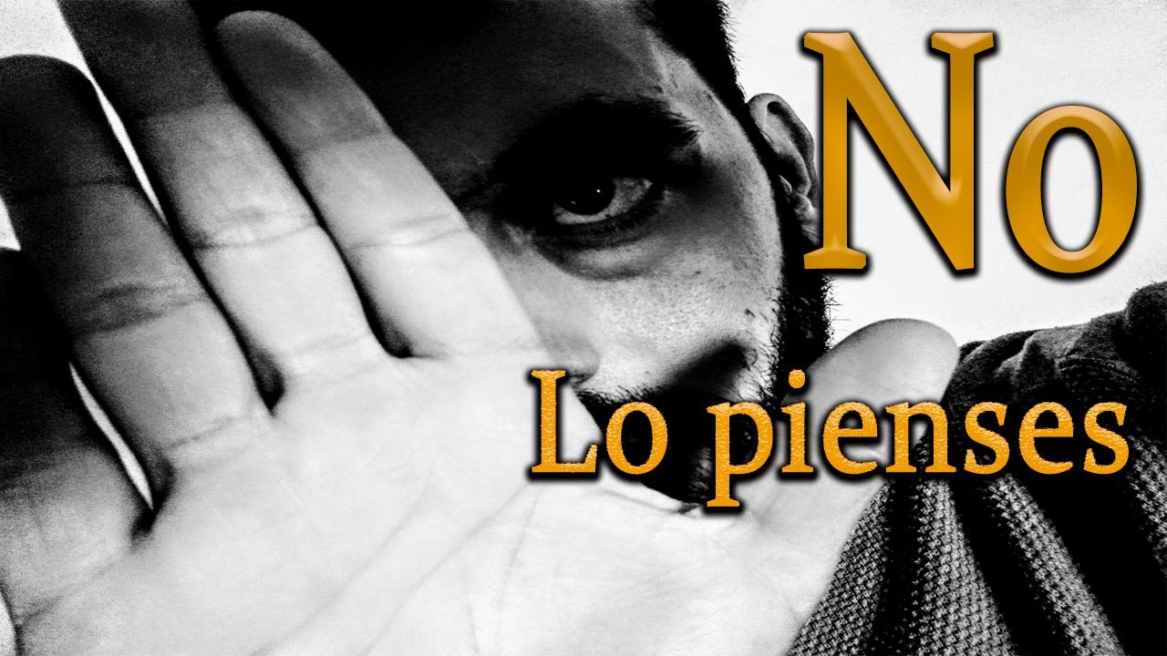 como dejar de pensar en algo que no quiero pensar