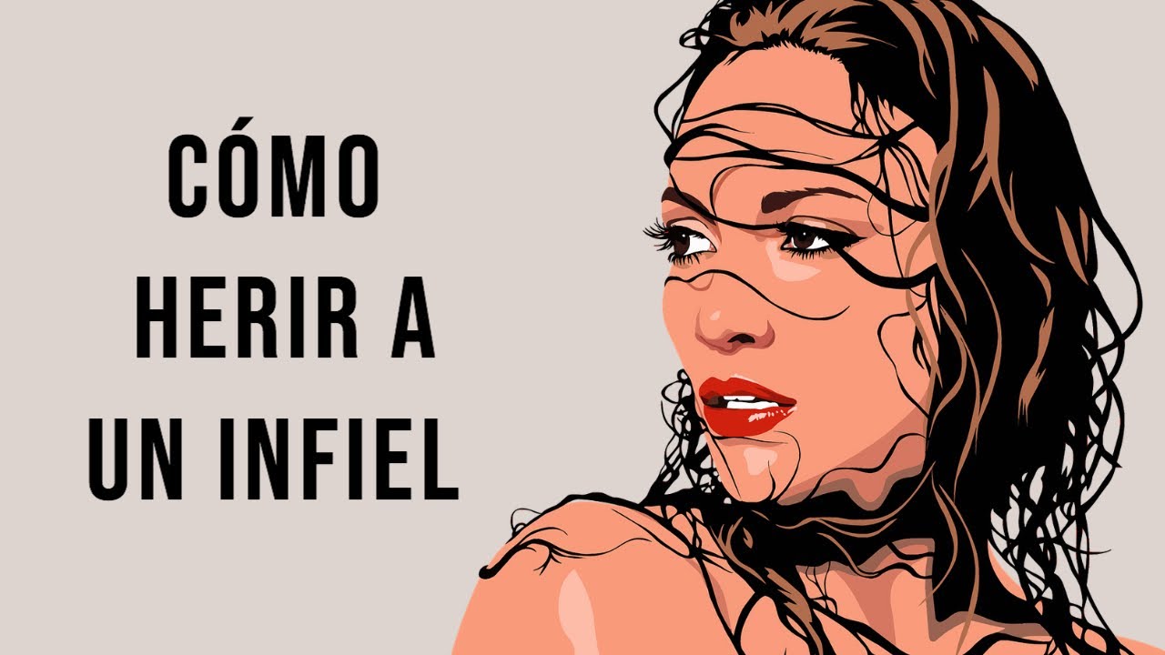 como herir a un hombre infiel