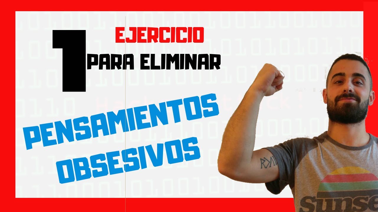 como quitar obsesiones de la cabeza