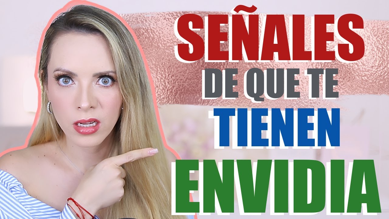 como saber si me tienen envidia