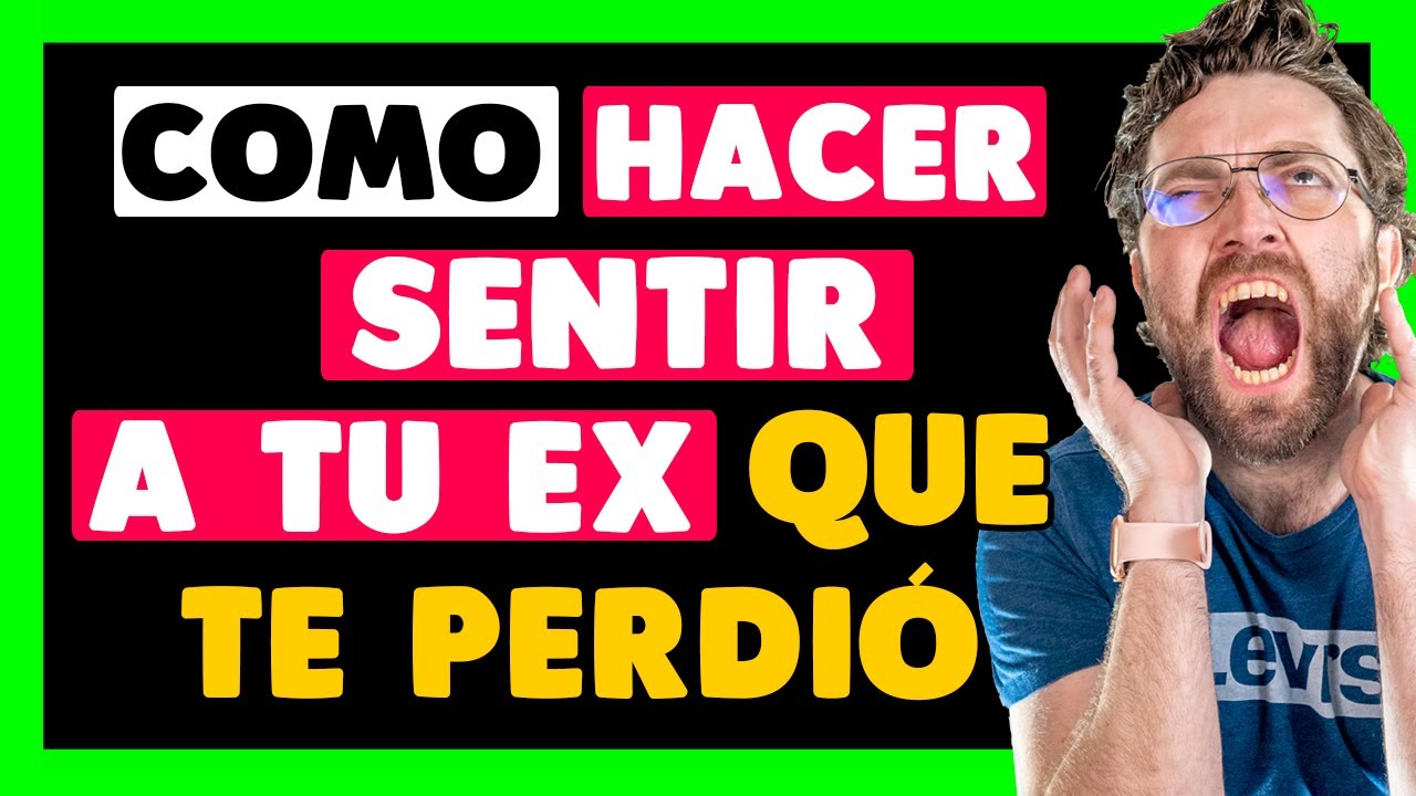 cuando tu ex siente que te pierde