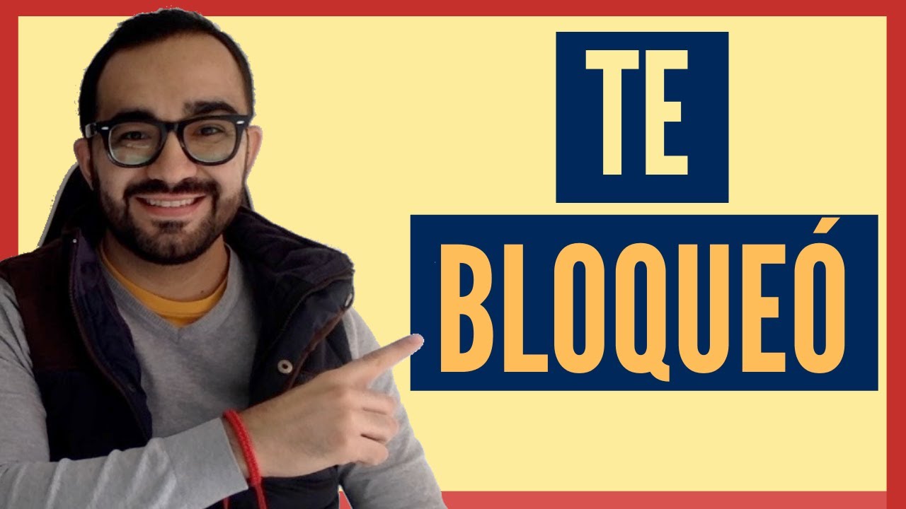 cuando un hombre se molesta y te bloquea
