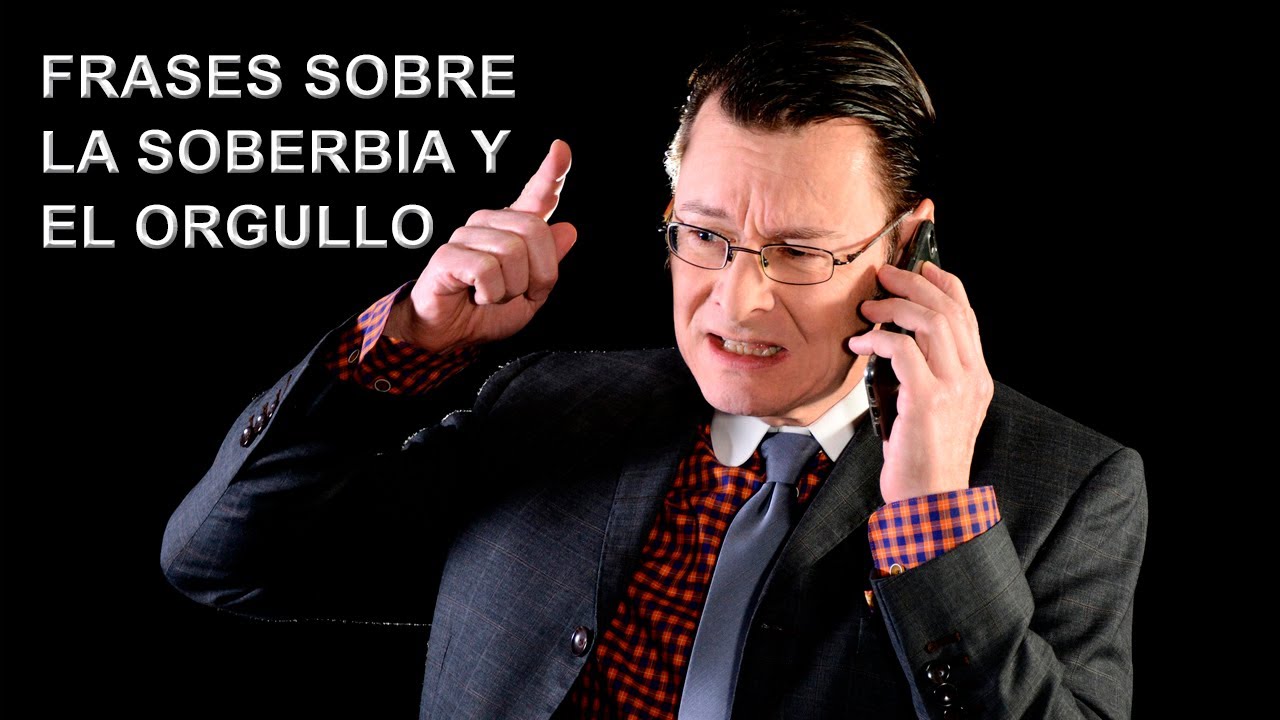frases para personas orgullosas y soberbias