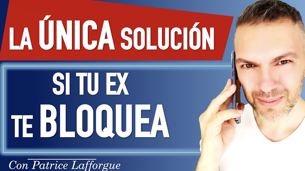mi ex me ha bloqueado para siempre