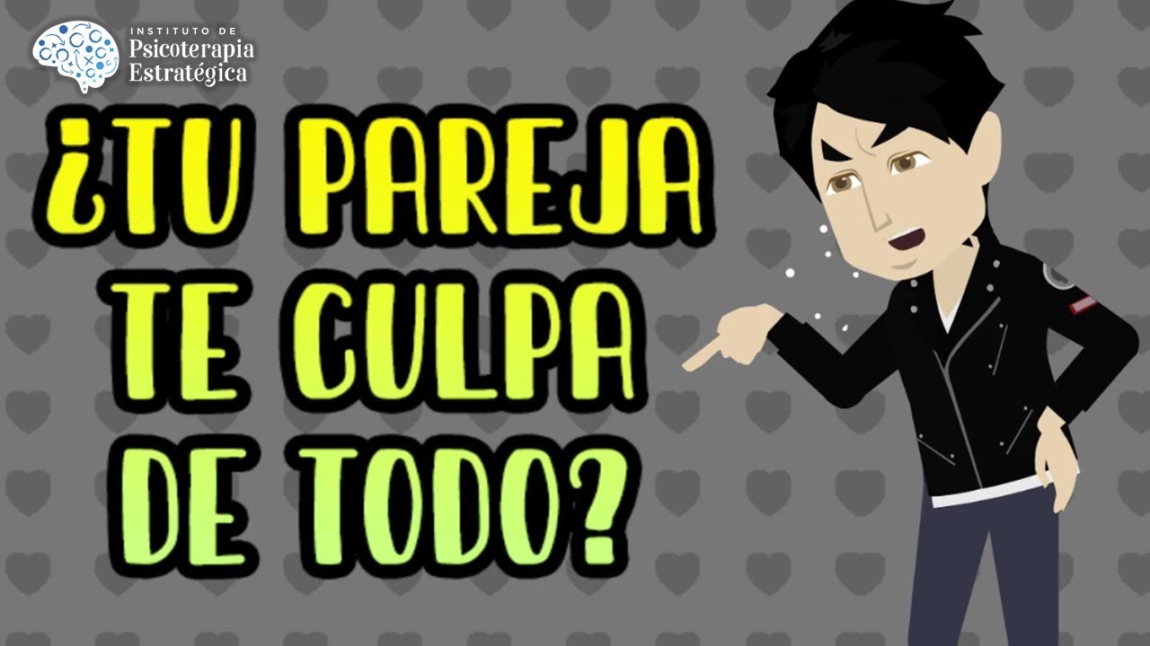 mi pareja me echa la culpa de todo