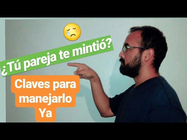 no confío en mi pareja porque me mintio