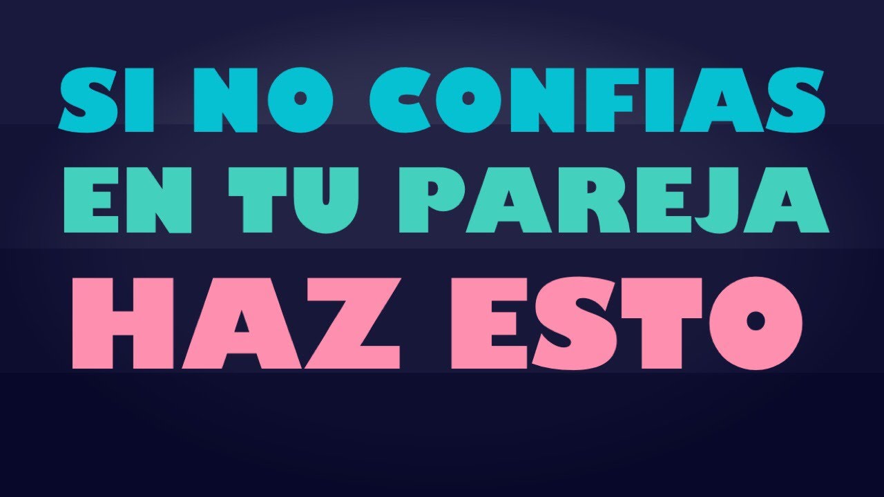 no me fio de mi pareja