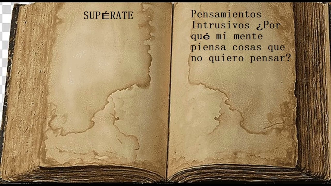 porque mi mente piensa cosas que no quiero pensar