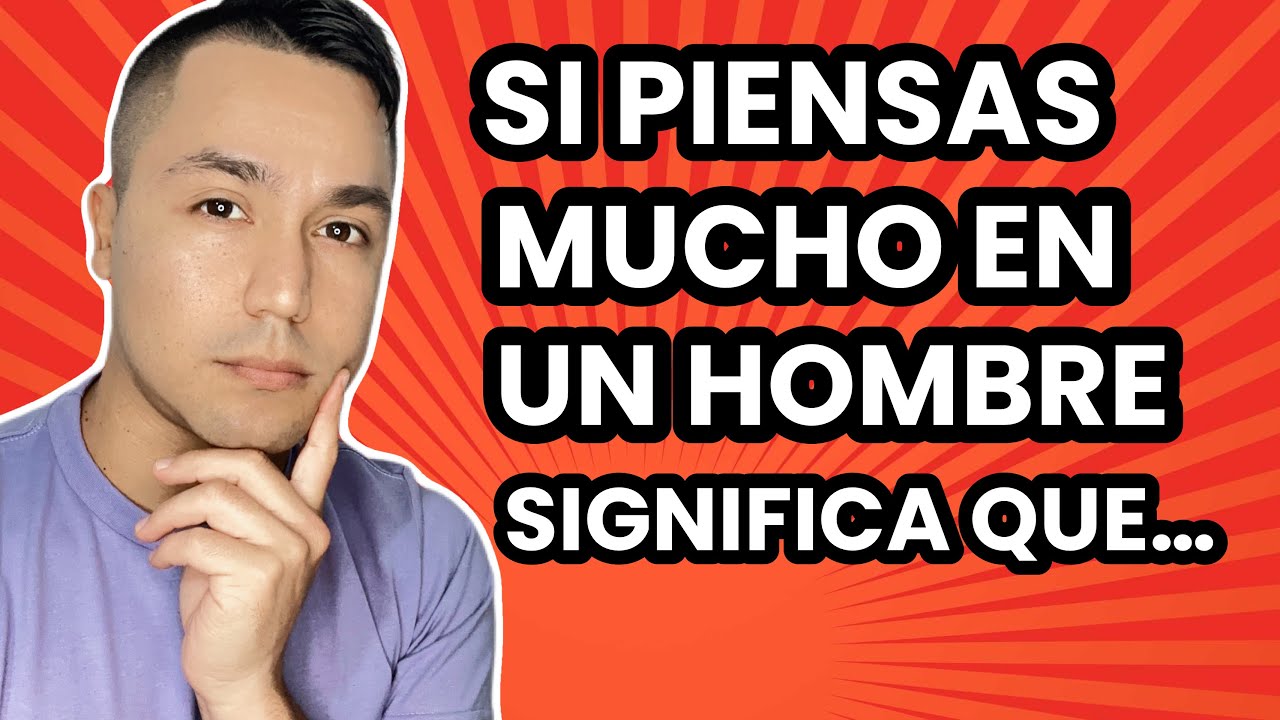 que significa que piense mucho en una persona