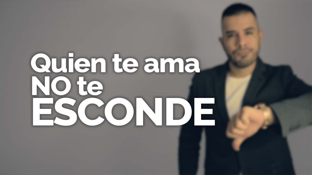 quien te oculta no te quiere