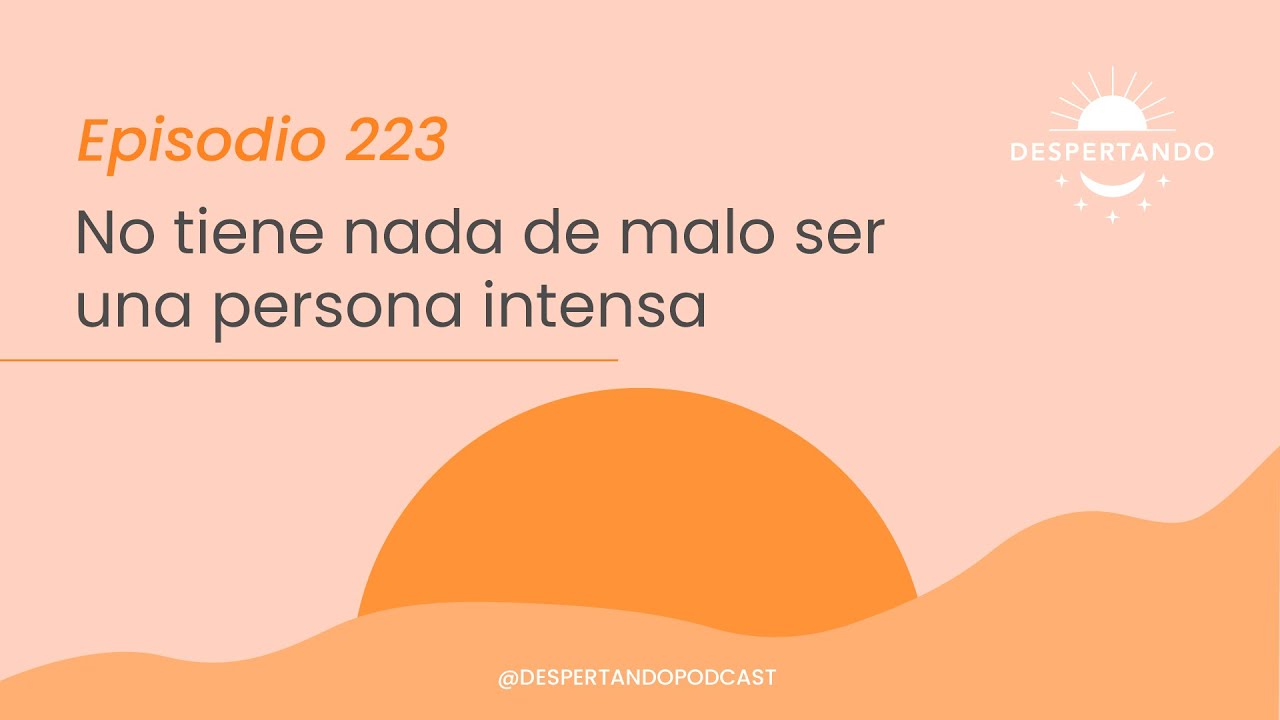 ser una persona intensa es malo