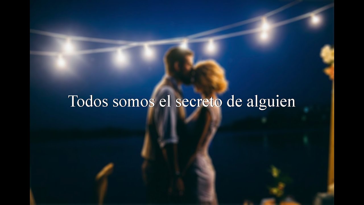 todos somos el secreto de alguien