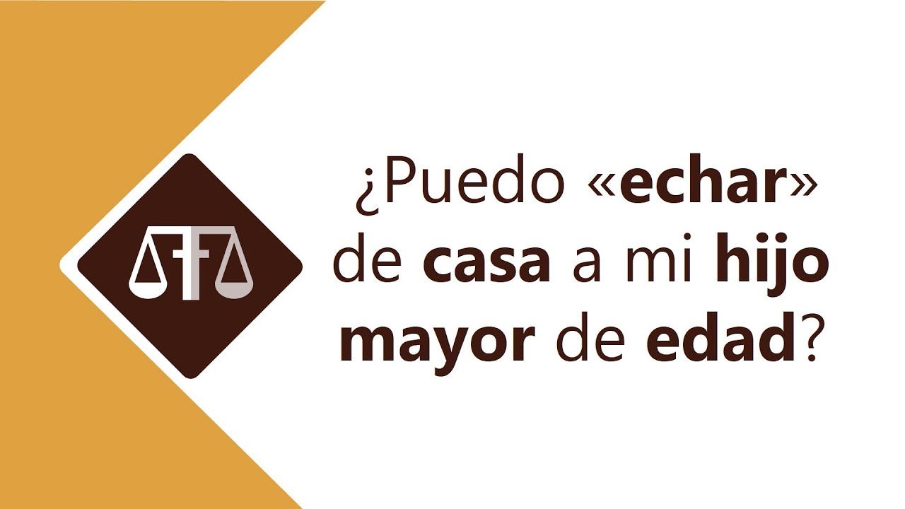 a que edad puedo echar a mi hijo de casa