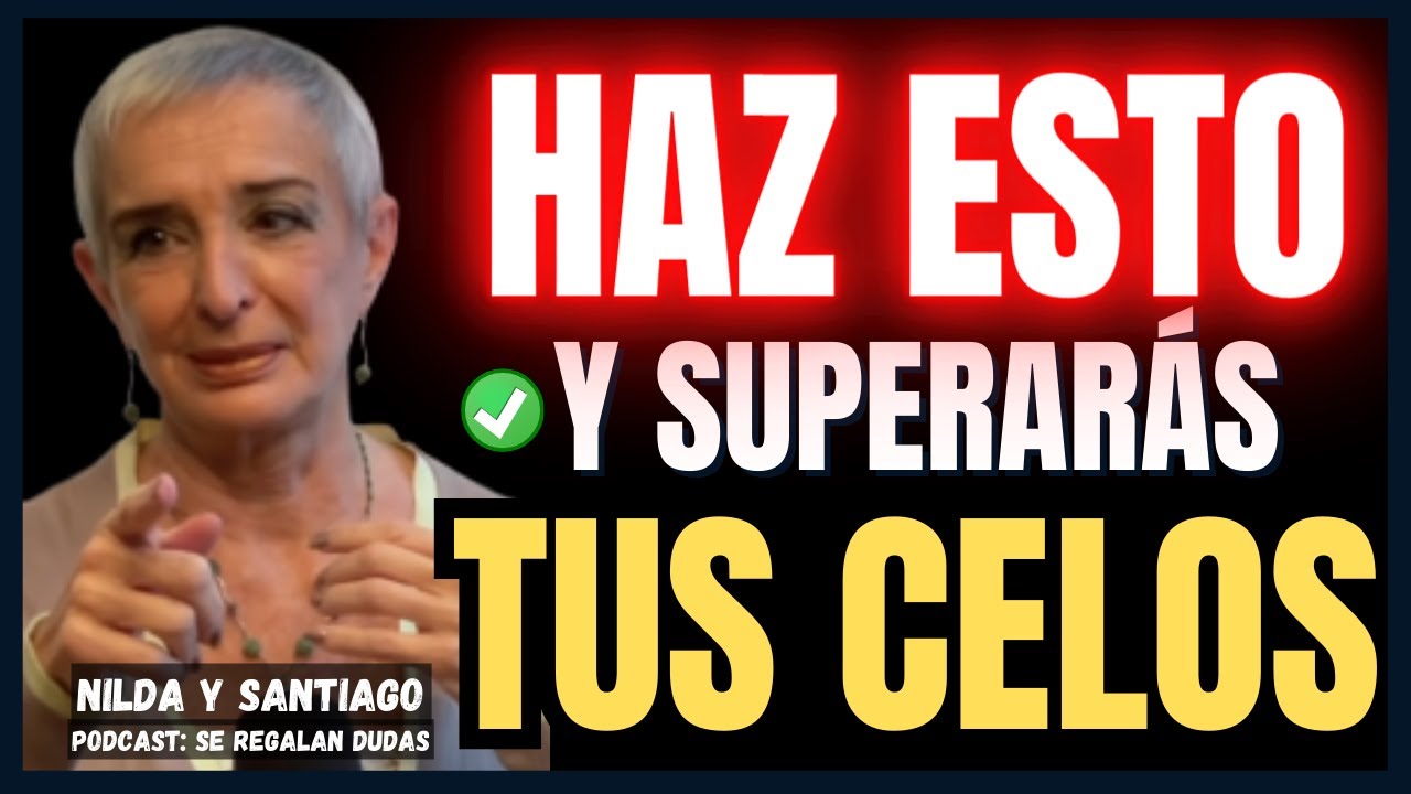 como dejar de ser tan celosa