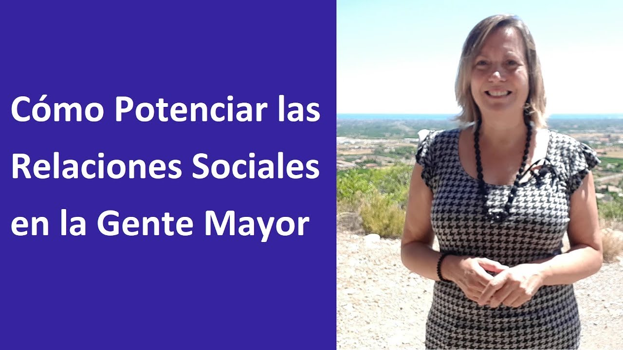 como fomentar las relaciones sociales en personas dependientes