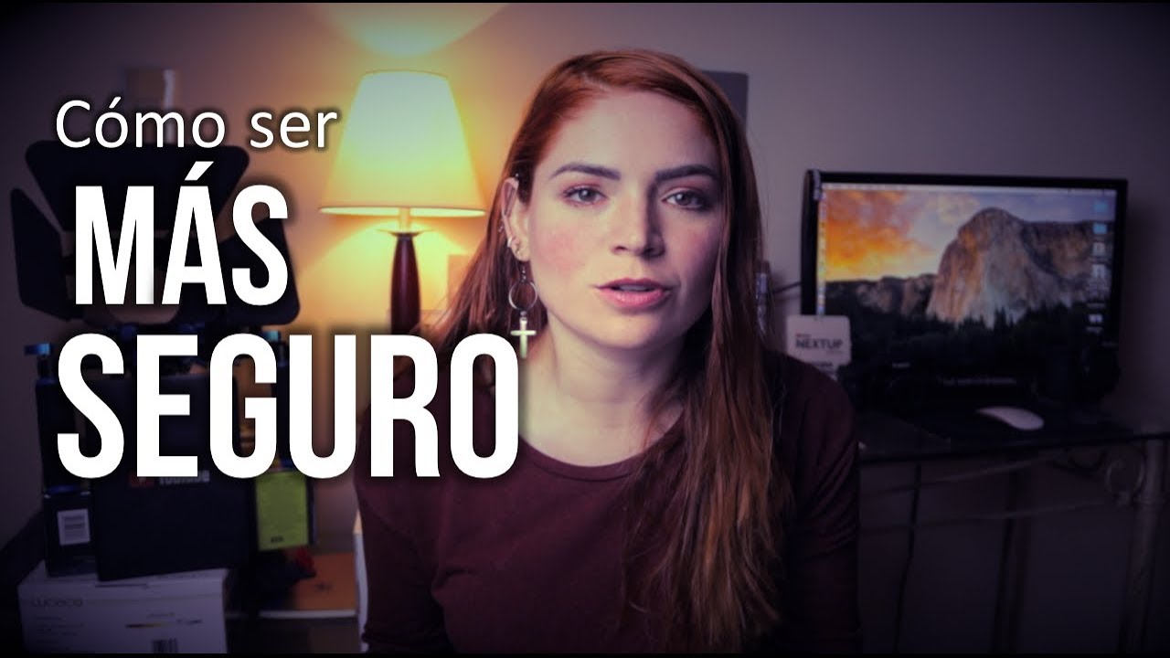 como ser una persona segura de mi misma