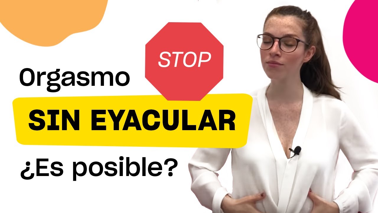 como tener un orgasmo sin eyacular