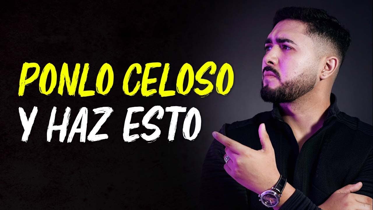 cosas que ponen celoso a un hombre