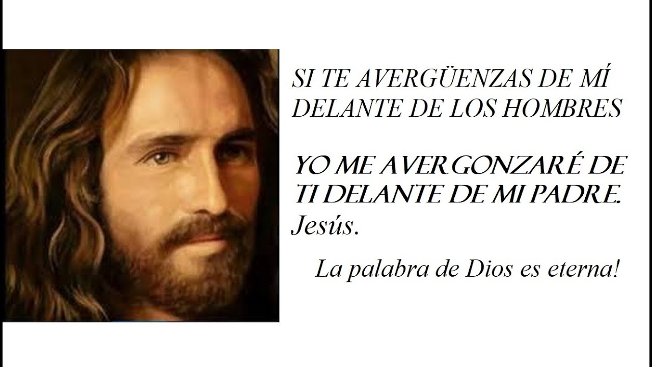 el que se avergüenza de mí delante de los hombres