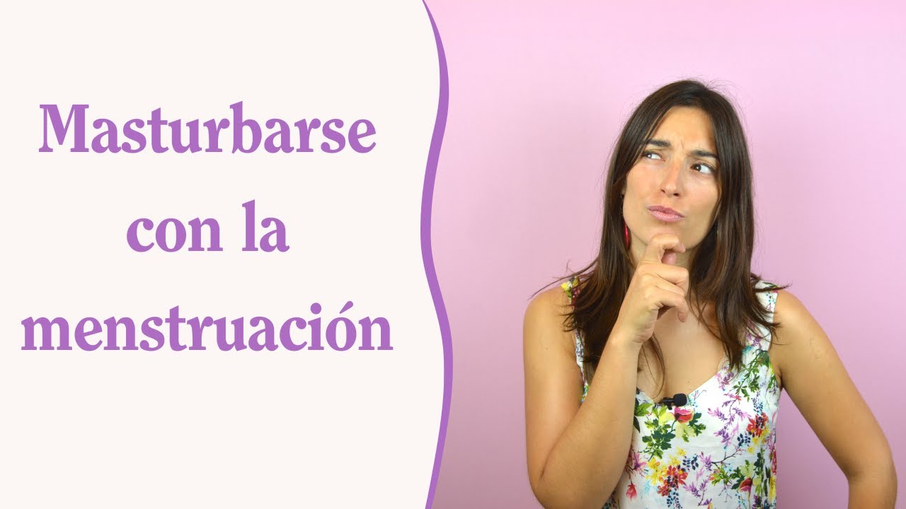 es malo mastur con la menstruación