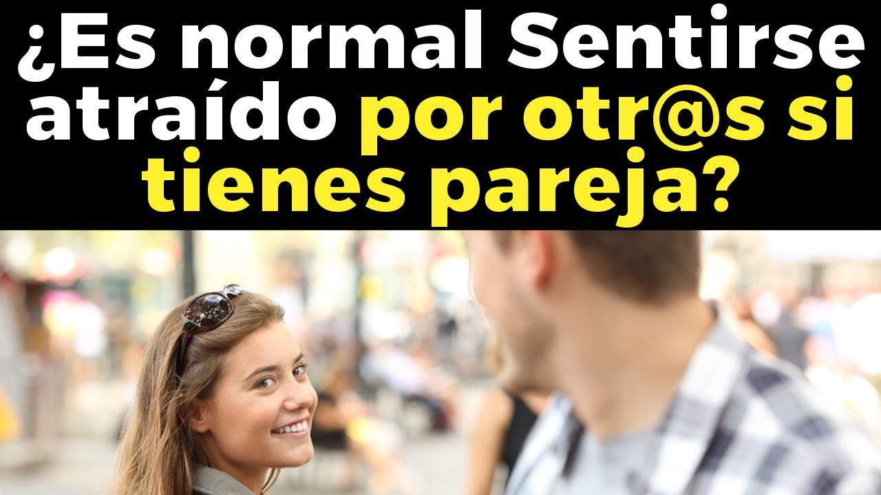 hablar con otras personas teniendo pareja