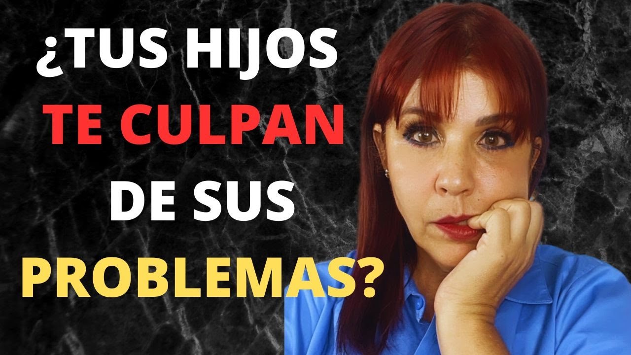 mi hijo me culpa de todo