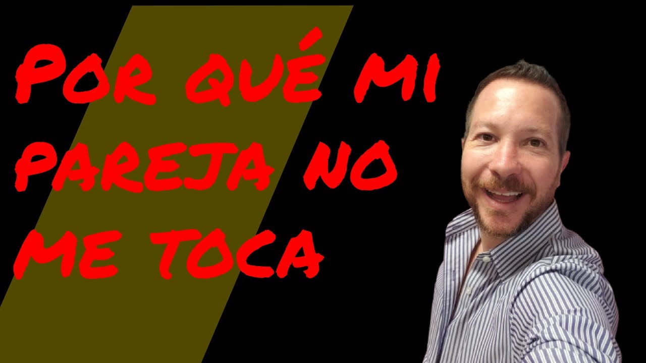 mi marido no me toca siempre está cansado