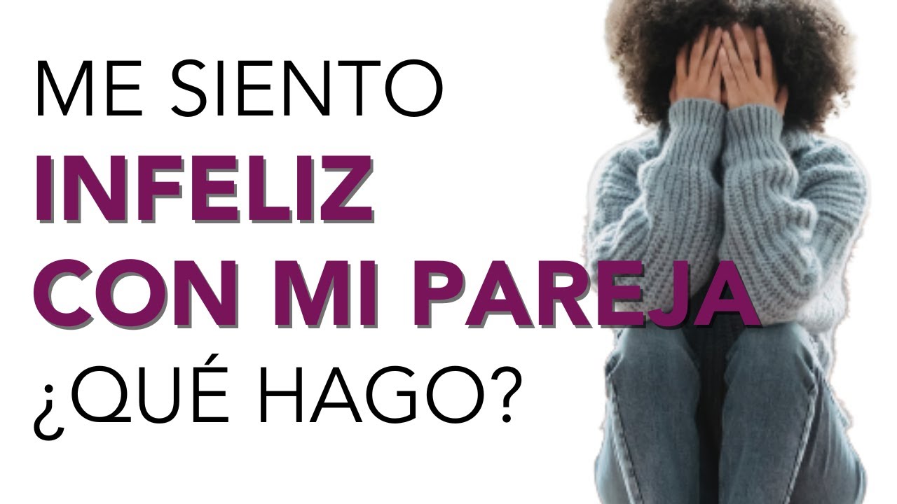 no soy feliz con mi pareja pero no puedo dejarlo