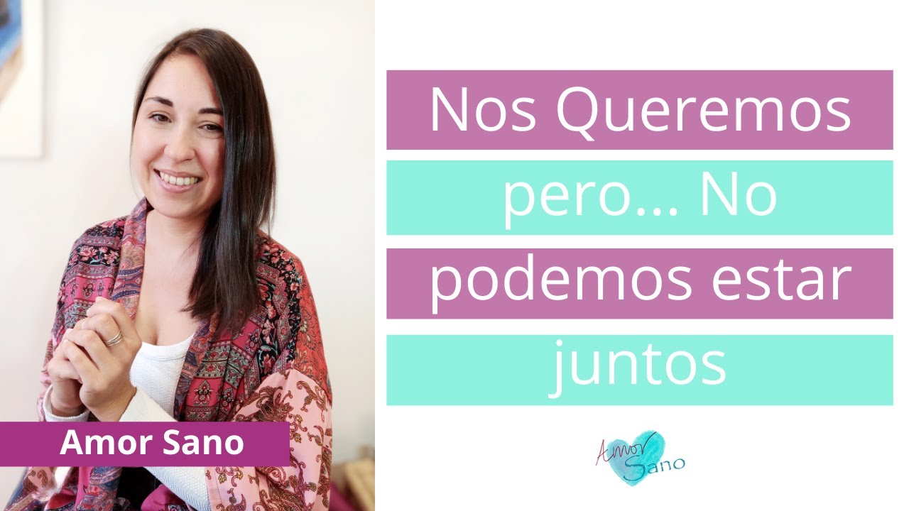nos queremos pero no podemos estar juntos