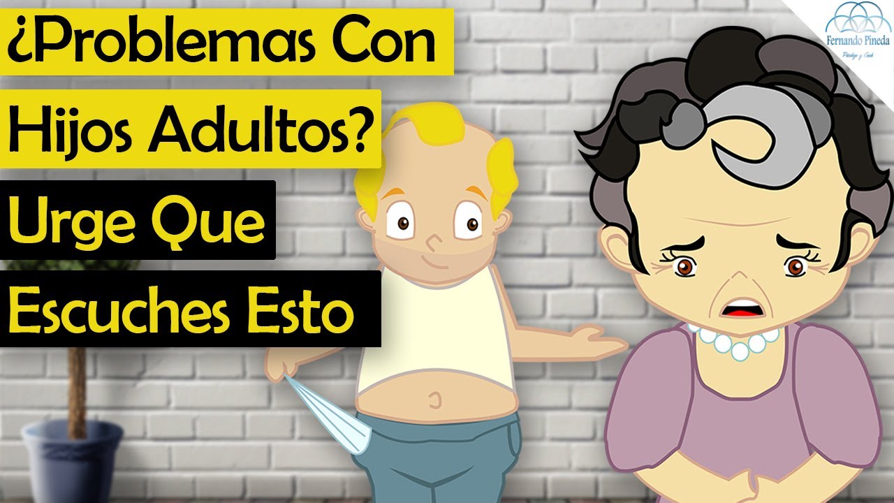 padres que no valoran a sus hijos adultos