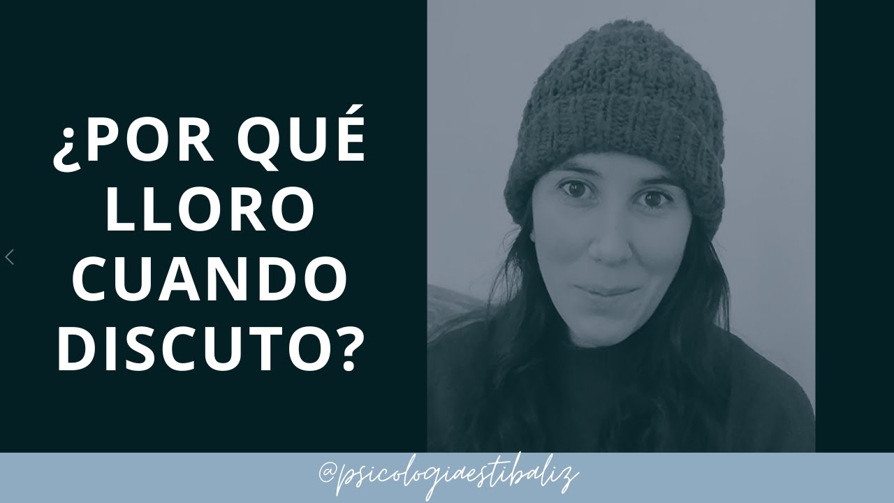 porque lloro cuando discuto con mi pareja