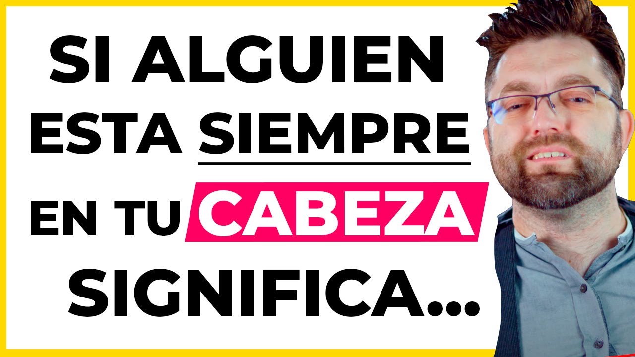 que pasa si alguien está constantemente en tu cabeza