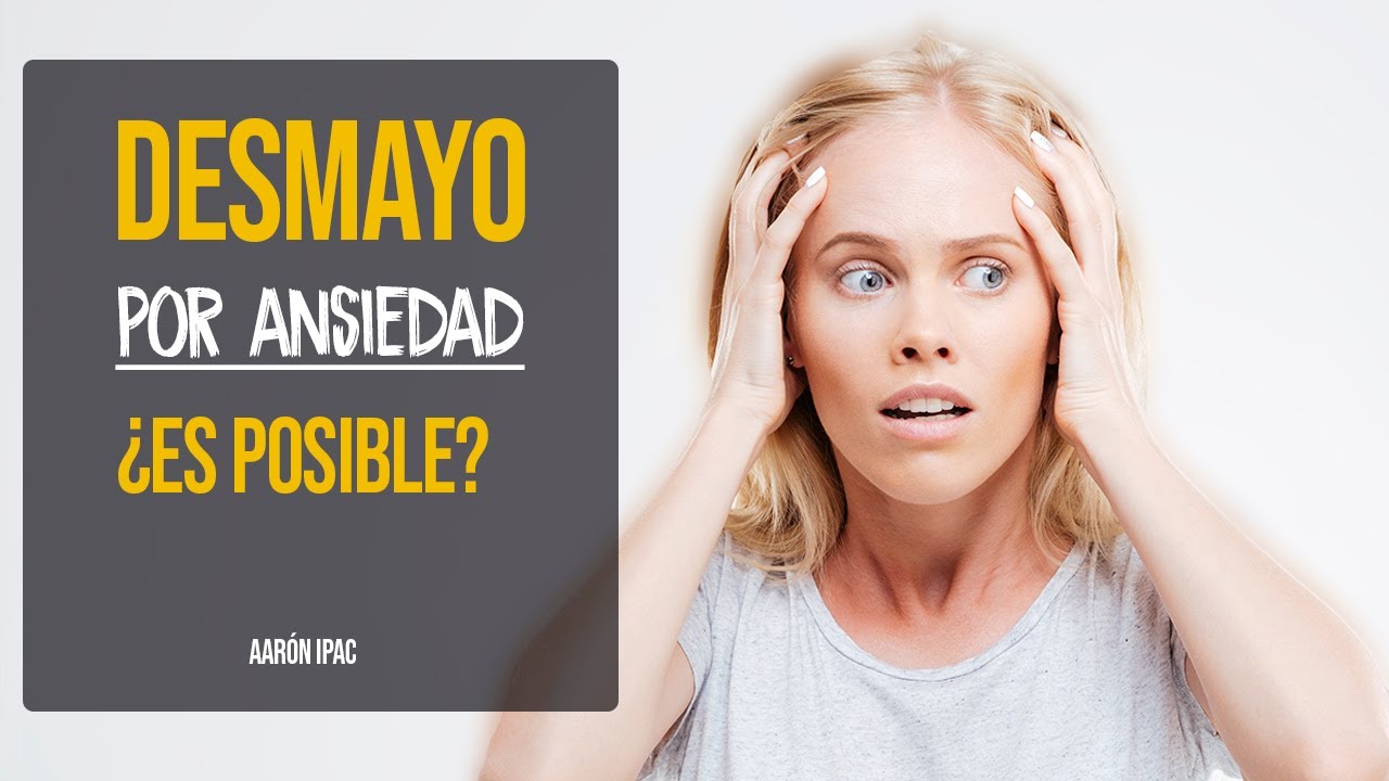 te puedes desmayar por un ataque de ansiedad