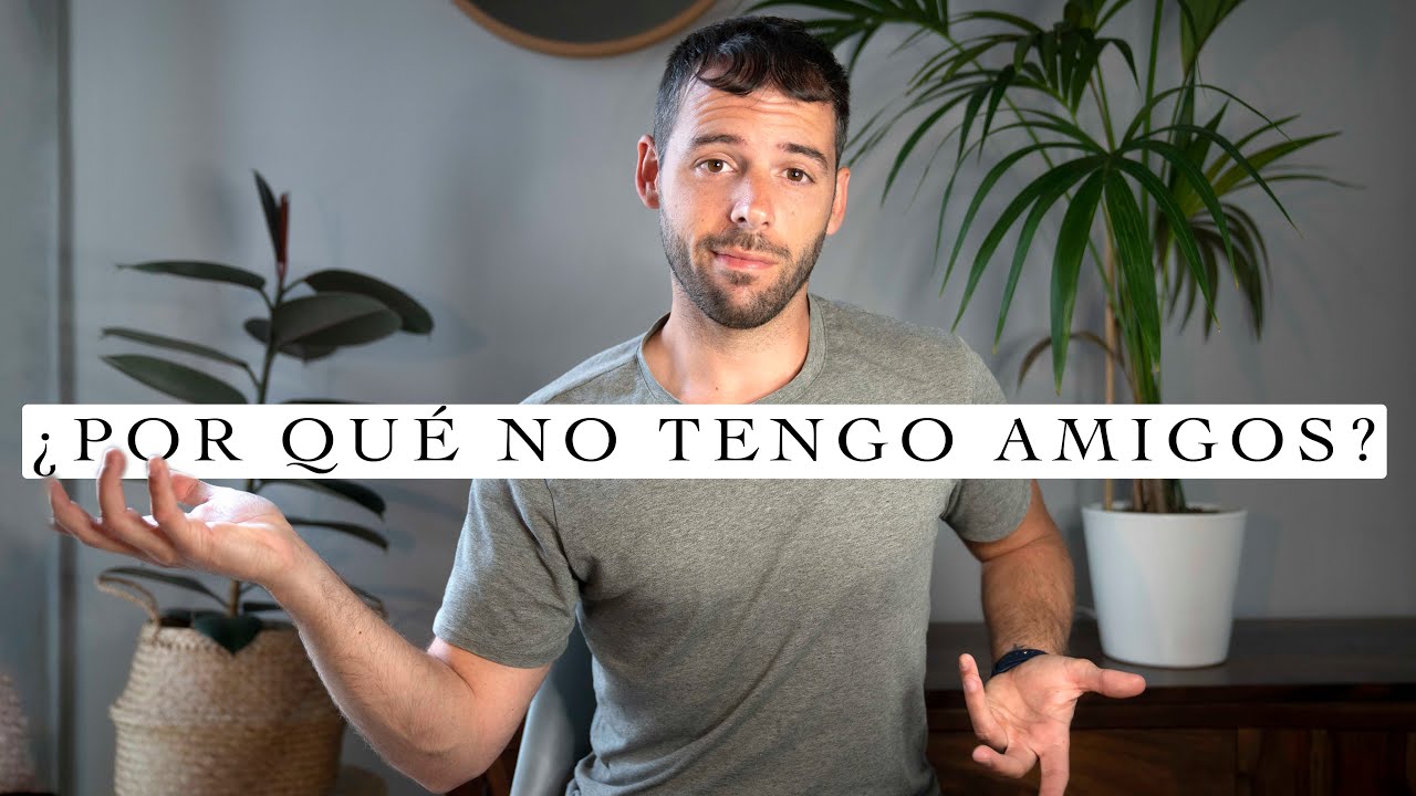 tengo 40 años y no tengo amigos