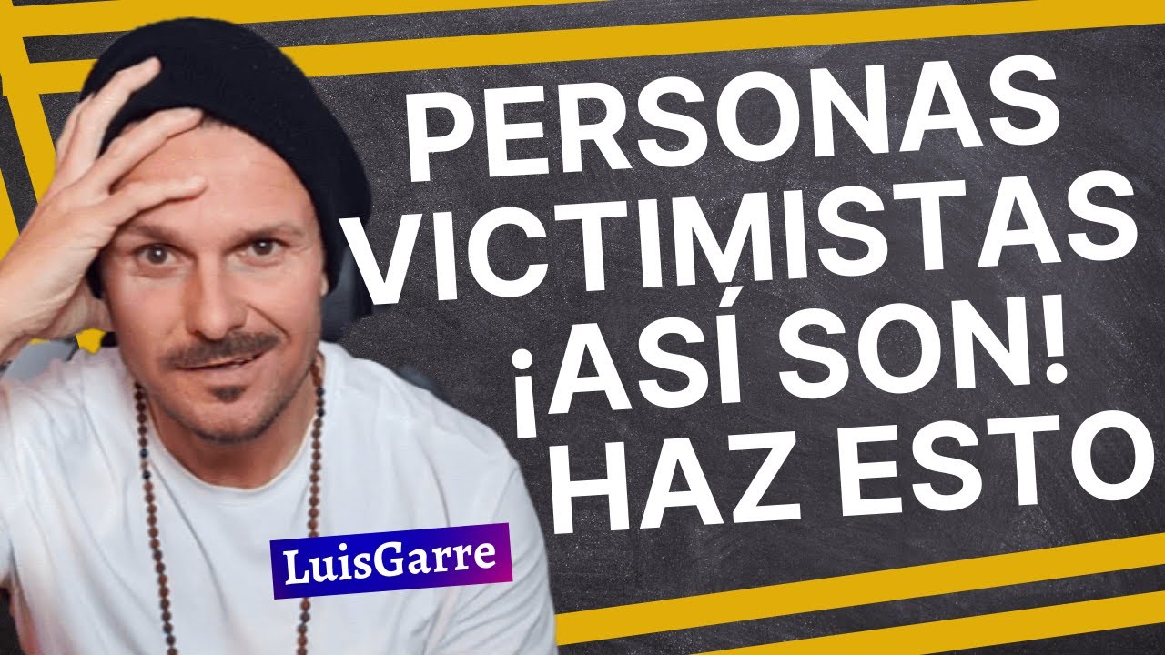 como tratar a una persona que se hace la víctima