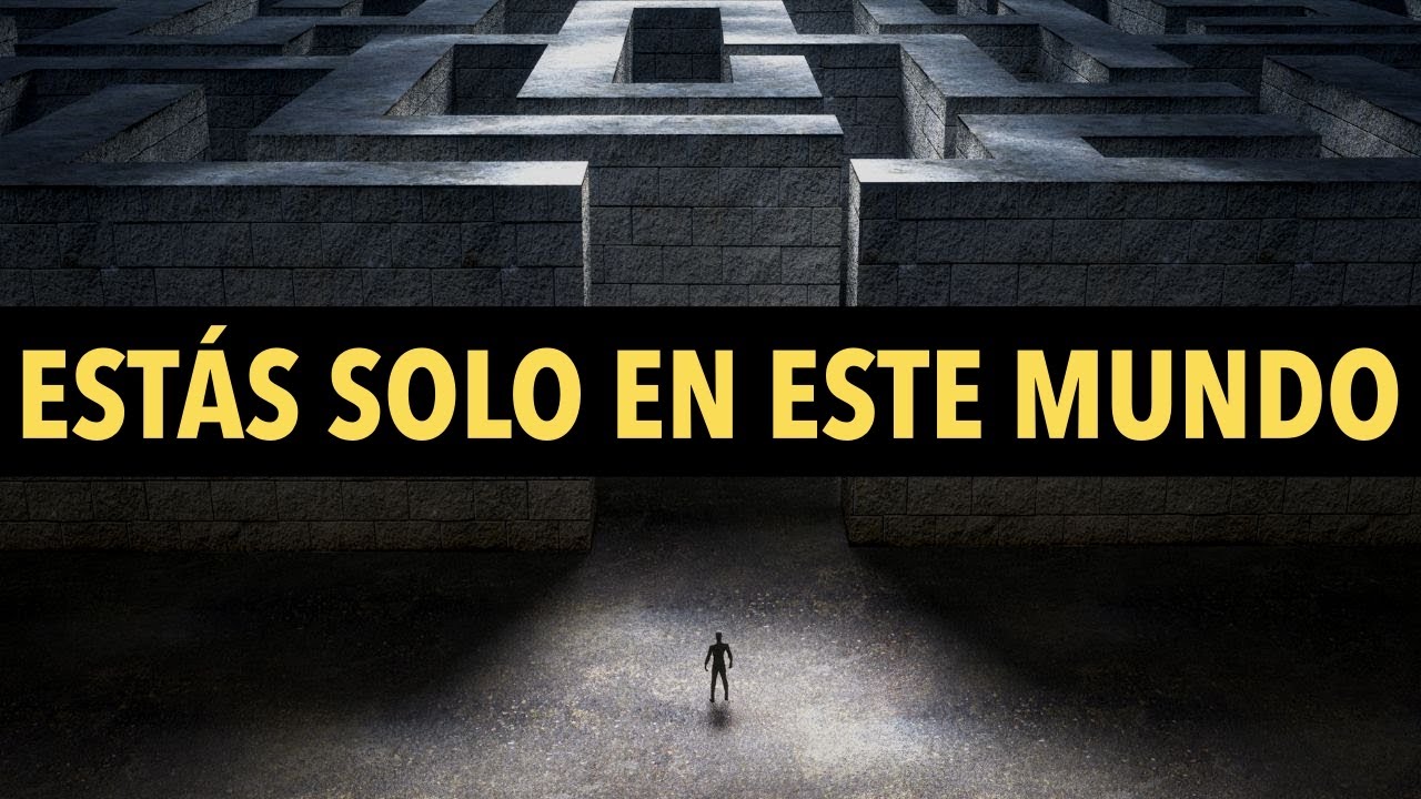 cuando estas solo en el mundo
