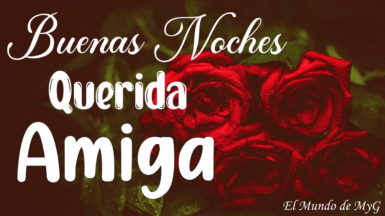 darle las buenas noches a una amiga