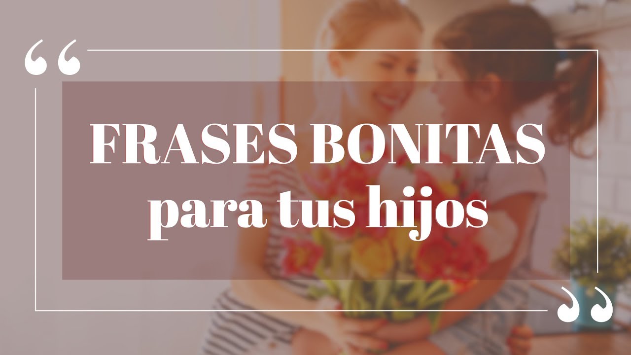 frases bonitas de madre a hijo