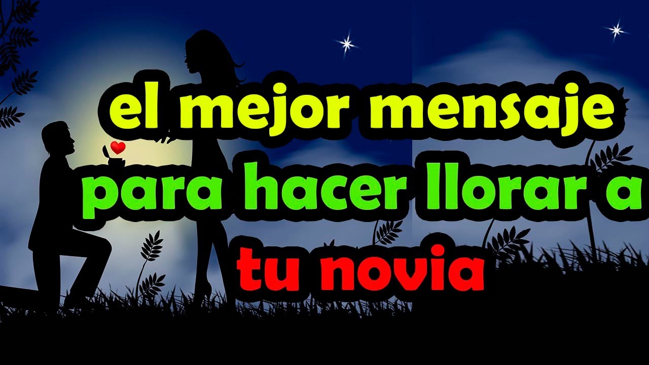 frases de cumpleaños para mi novia que lo haga llorar