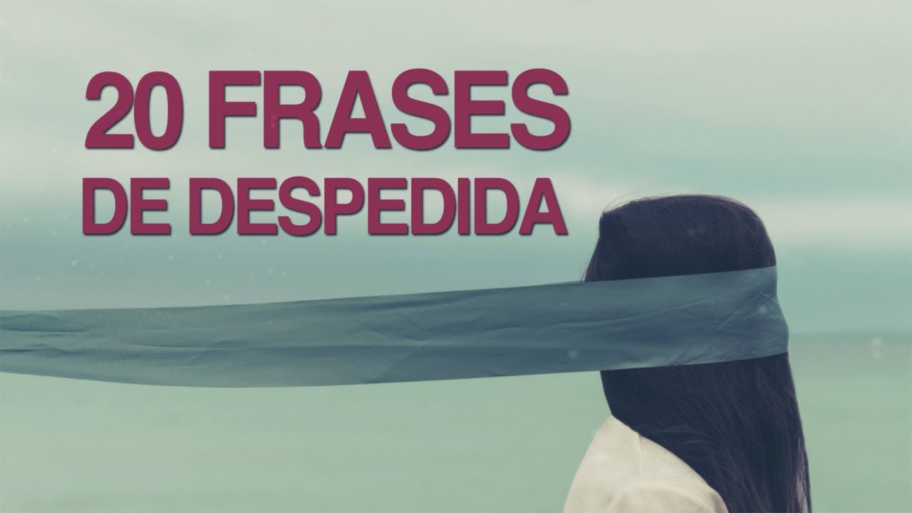 frases de despedida a una persona especial