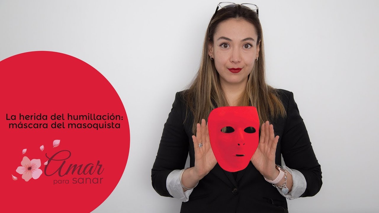 herida de la humillación y su máscara