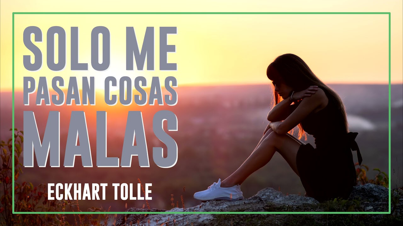 me han pasado muchas cosas malas en poco tiempo