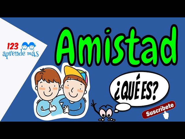objetivo del valor de la amistad