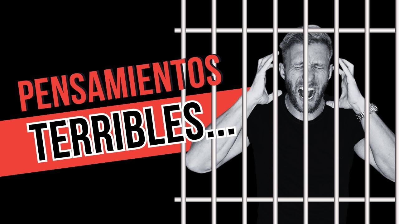 porque tengo pensamientos que no quiero tener