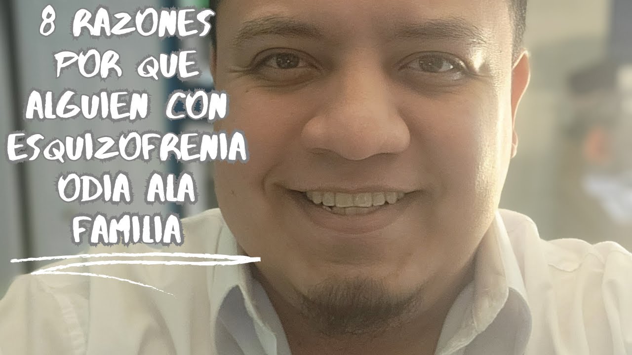 porque un esquizofrenico odia a su familia